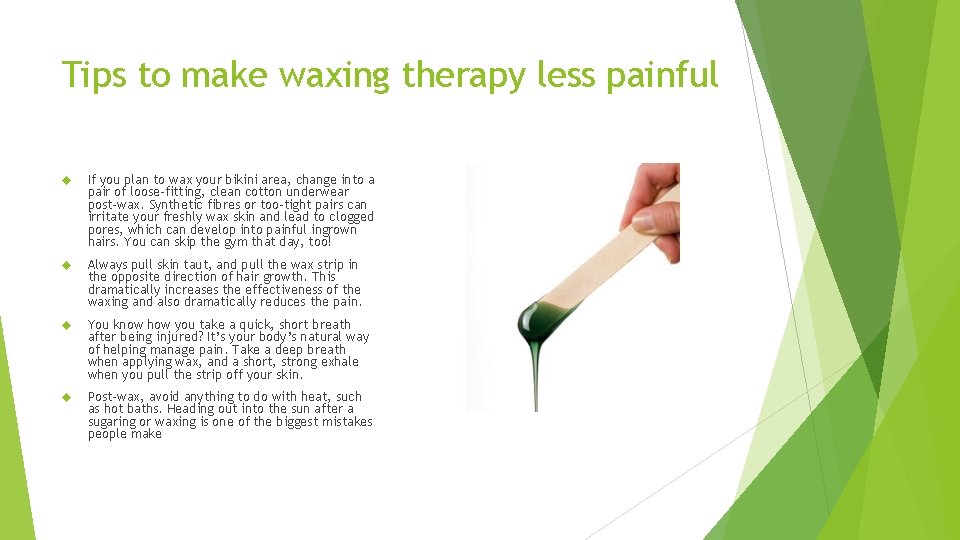 Tips to make waxing therapy less painful If you plan to wax your bikini