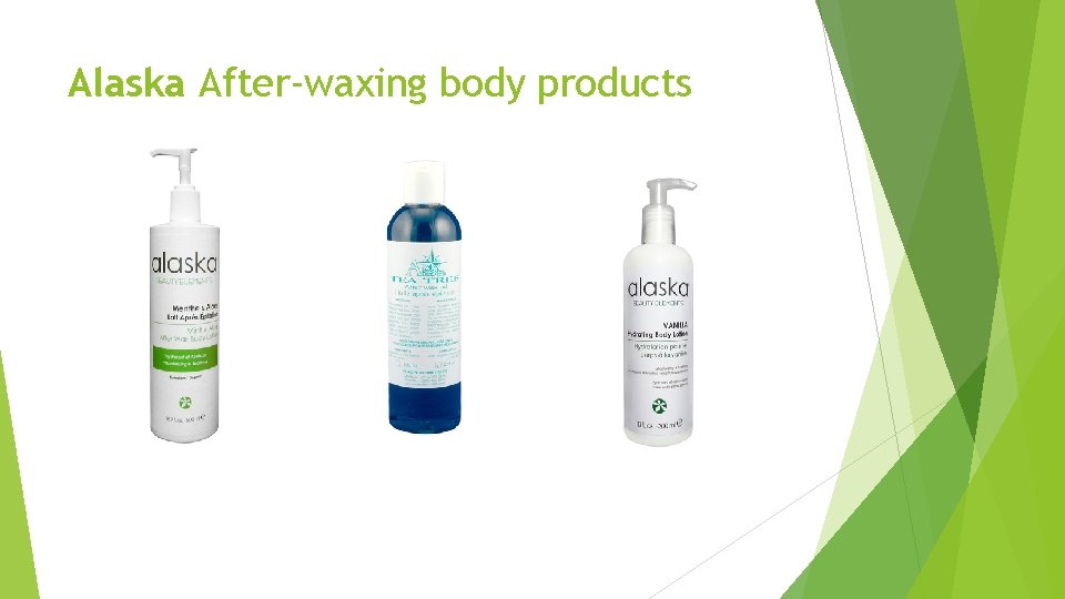 Alaska After-waxing body products 