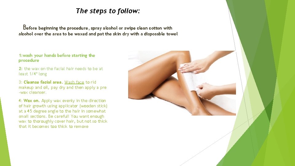 The steps to follow: Before beginning the procedure, spray alcohol or swipe clean cotton