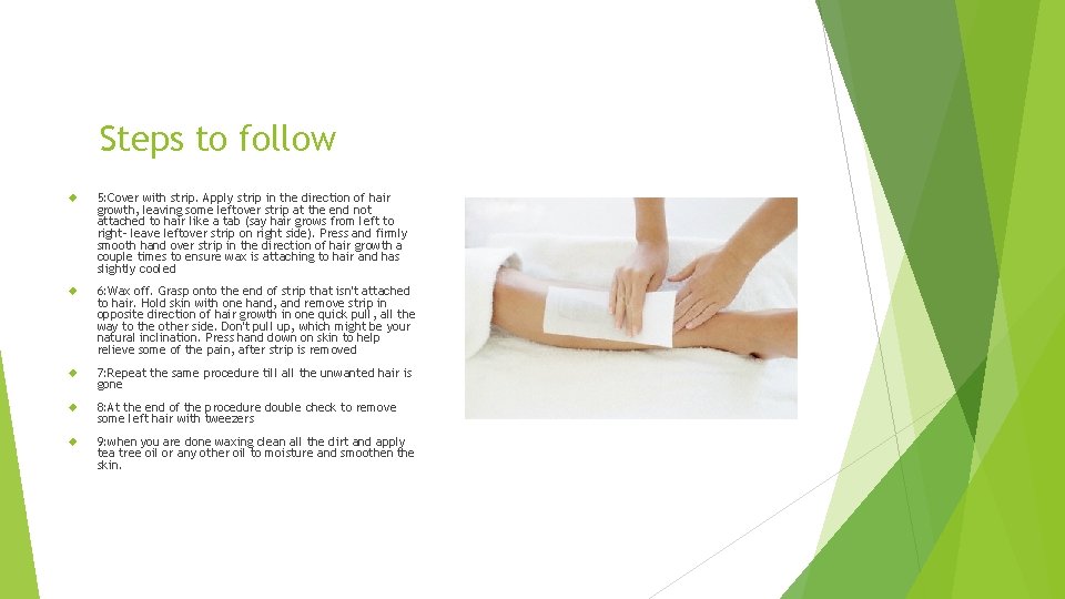 Steps to follow 5: Cover with strip. Apply strip in the direction of hair