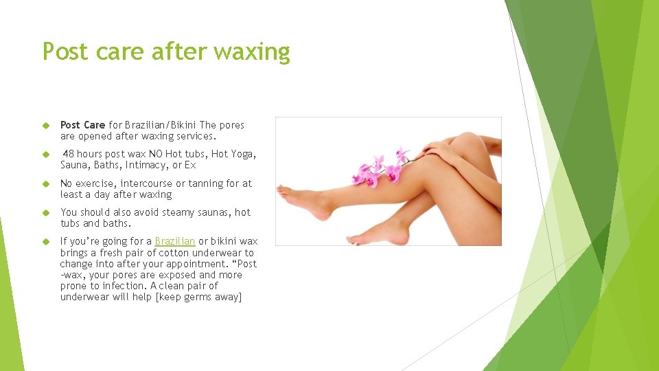 Post care after waxing Post Care for Brazilian/Bikini The pores are opened after waxing