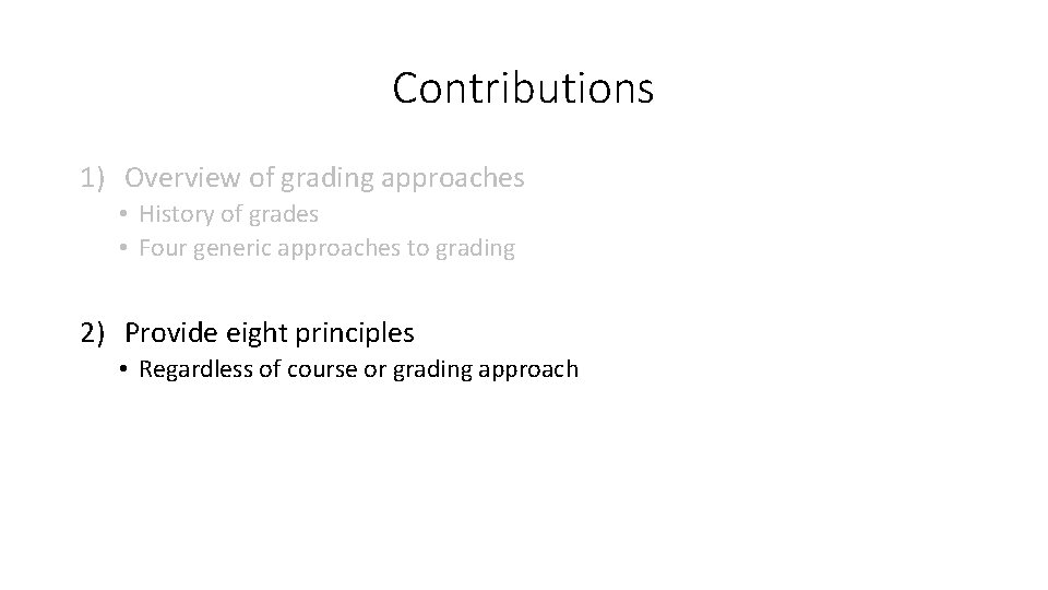 Contributions 1) Overview of grading approaches • History of grades • Four generic approaches