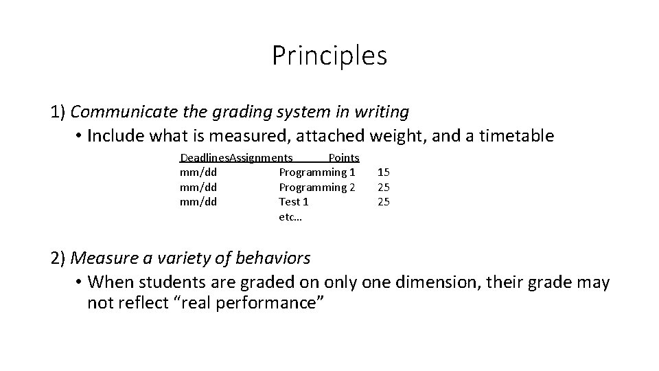 Principles 1) Communicate the grading system in writing • Include what is measured, attached
