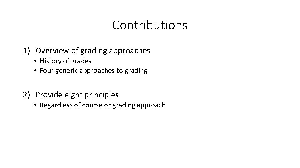 Contributions 1) Overview of grading approaches • History of grades • Four generic approaches