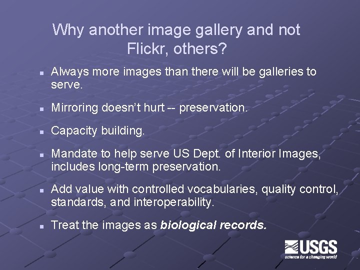 Why another image gallery and not Flickr, others? n Always more images than there