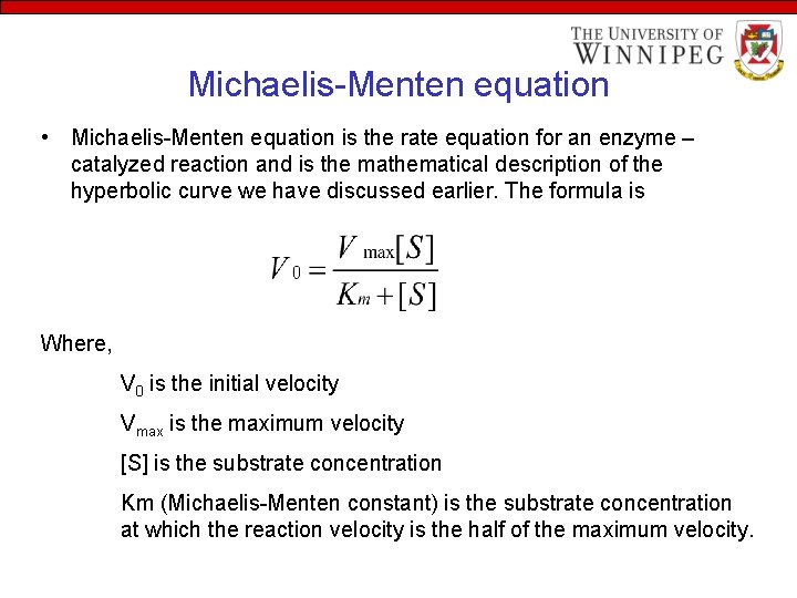Michaelis-Menten equation • Michaelis-Menten equation is the rate equation for an enzyme – catalyzed