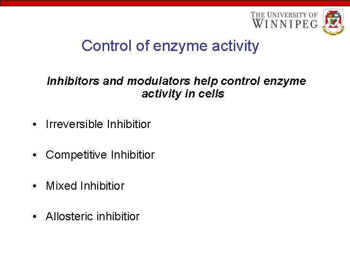 Control of enzyme activity Inhibitors and modulators help control enzyme activity in cells •