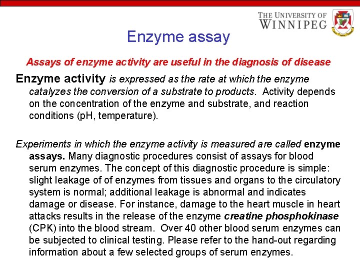 Enzyme assay Assays of enzyme activity are useful in the diagnosis of disease Enzyme