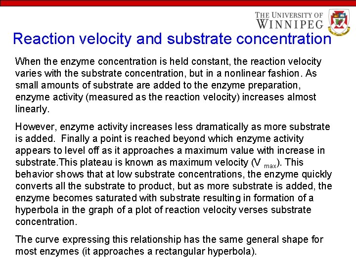 Reaction velocity and substrate concentration When the enzyme concentration is held constant, the reaction