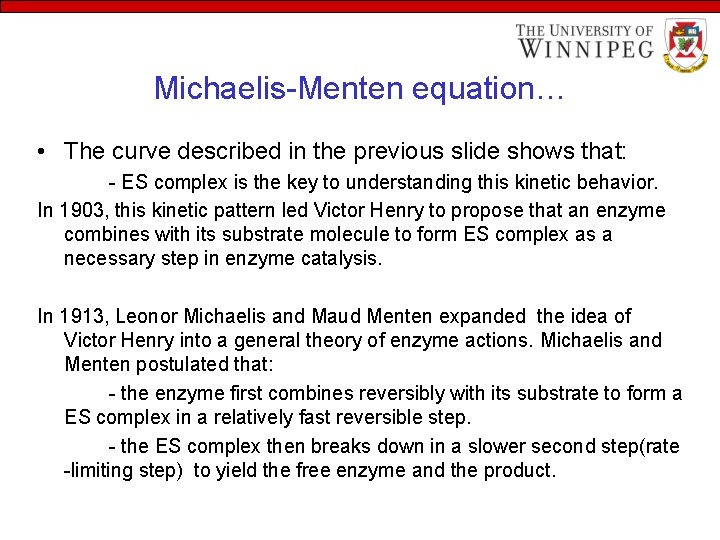 Michaelis-Menten equation… • The curve described in the previous slide shows that: - ES