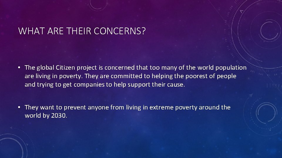 WHAT ARE THEIR CONCERNS? • The global Citizen project is concerned that too many