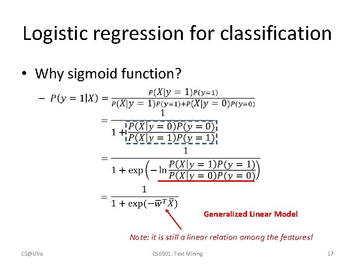 Logistic regression for classification • Generalized Linear Model Note: it is still a linear