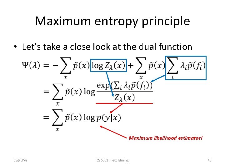 Maximum entropy principle • Let’s take a close look at the dual function Maximum