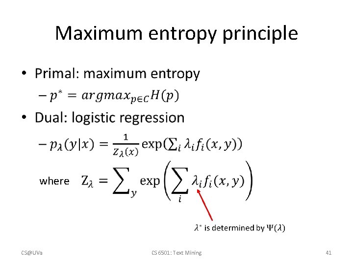 Maximum entropy principle • where CS@UVa CS 6501: Text Mining 41 