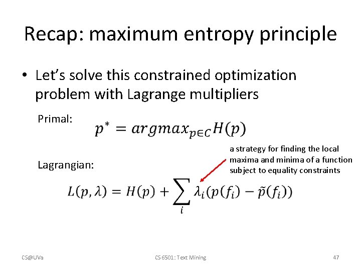 Recap: maximum entropy principle • Let’s solve this constrained optimization problem with Lagrange multipliers