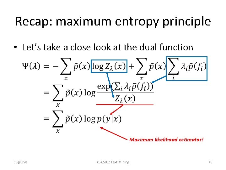 Recap: maximum entropy principle • Let’s take a close look at the dual function