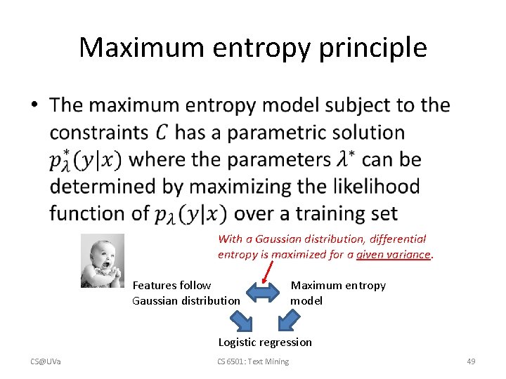 Maximum entropy principle • With a Gaussian distribution, differential entropy is maximized for a