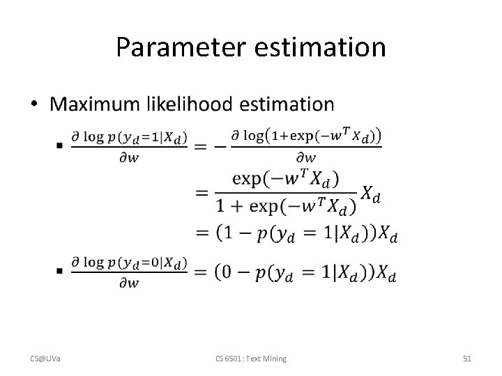 Parameter estimation • CS@UVa CS 6501: Text Mining 51 