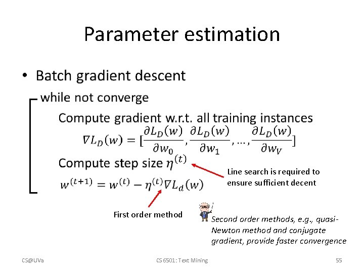 Parameter estimation • Line search is required to ensure sufficient decent First order method