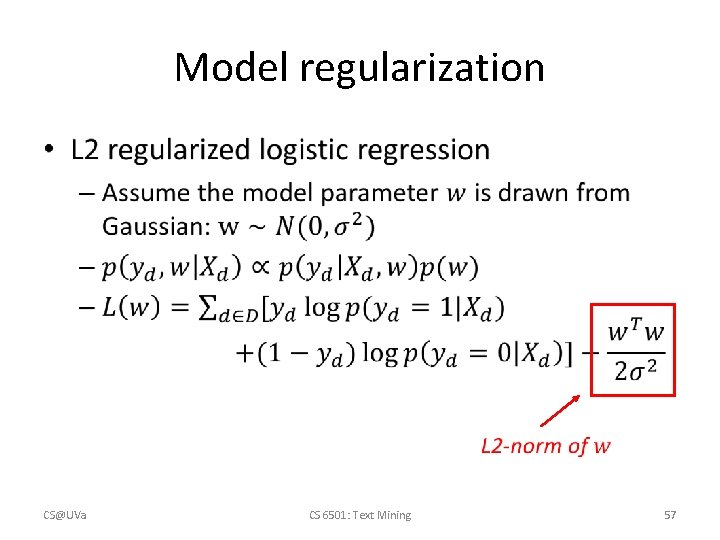 Model regularization • CS@UVa CS 6501: Text Mining 57 