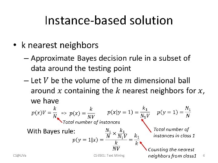 Instance-based solution • => Total number of instances in class 1 With Bayes rule: