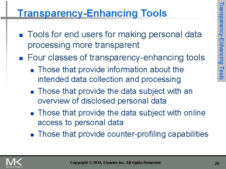 n n Tools for end users for making personal data processing more transparent Four