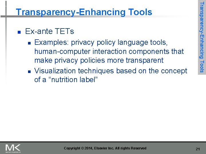 n Ex-ante TETs n n Examples: privacy policy language tools, human-computer interaction components that