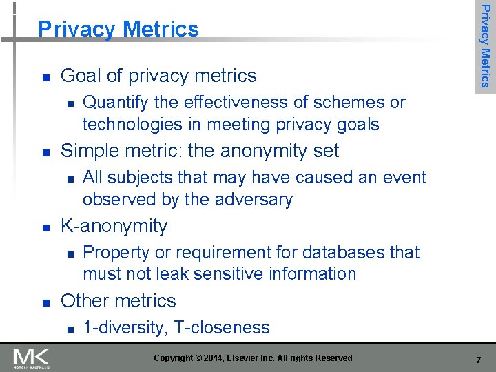 n Goal of privacy metrics n n All subjects that may have caused an