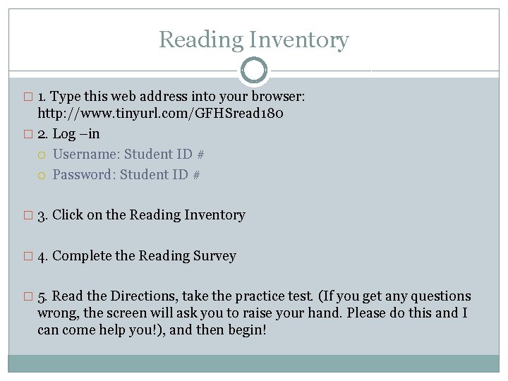 Reading Inventory � 1. Type this web address into your browser: http: //www. tinyurl.