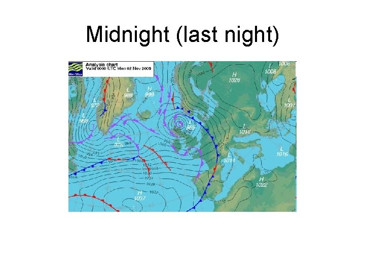 Midnight (last night) 