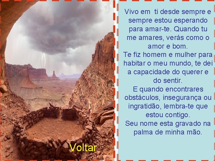 Vivo em ti desde sempre estou esperando para amar-te. Quando tu me amares, verás