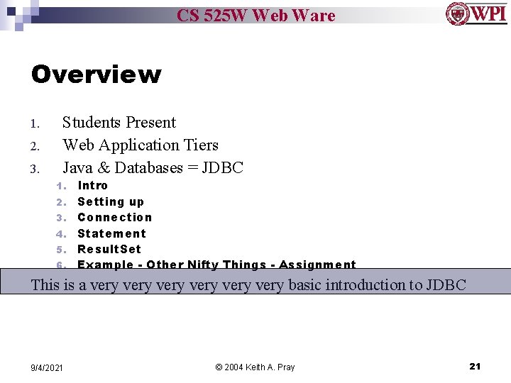 CS 525 W Web Ware Overview 1. 2. 3. Students Present Web Application Tiers