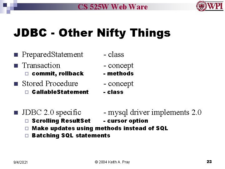 CS 525 W Web Ware JDBC - Other Nifty Things n n Prepared. Statement