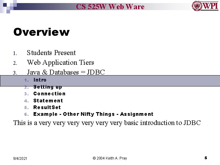 CS 525 W Web Ware Overview 1. 2. 3. Students Present Web Application Tiers