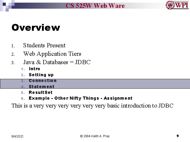 CS 525 W Web Ware Overview 1. 2. 3. Students Present Web Application Tiers