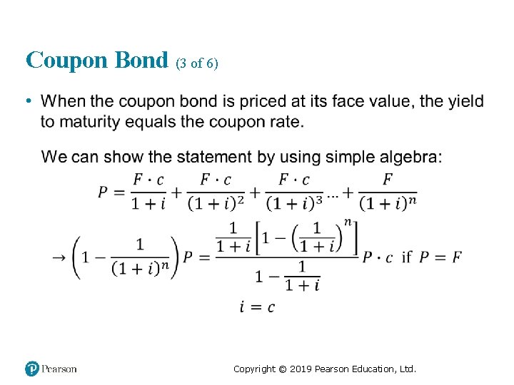 Coupon Bond (3 of 6) • Copyright © 2019 Pearson Education, Ltd. 