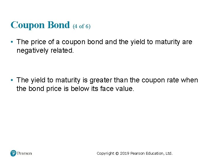 Coupon Bond (4 of 6) • The price of a coupon bond and the