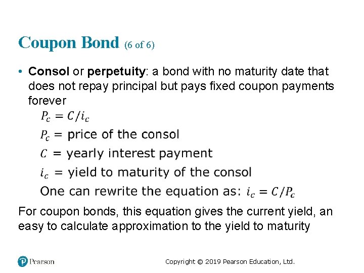 Coupon Bond (6 of 6) • Consol or perpetuity: a bond with no maturity