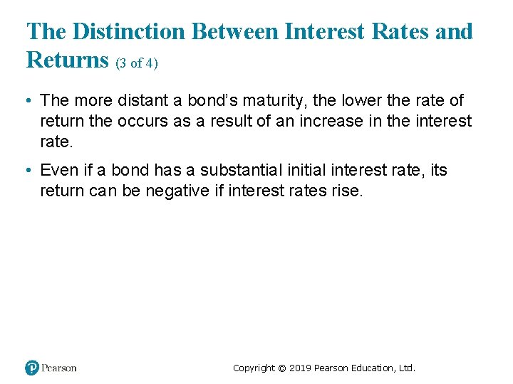 The Distinction Between Interest Rates and Returns (3 of 4) • The more distant