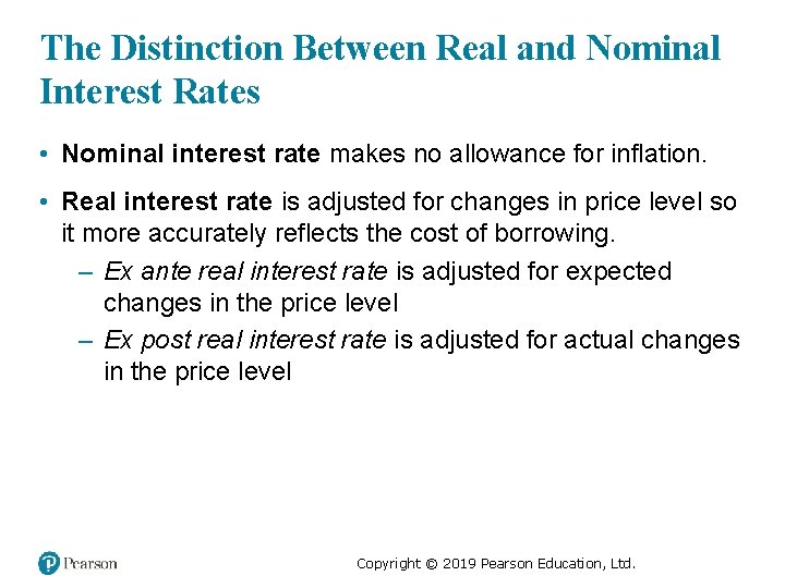 The Distinction Between Real and Nominal Interest Rates • Nominal interest rate makes no