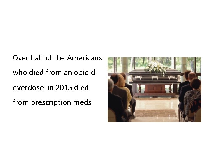 Over half of the Americans who died from an opioid overdose in 2015 died