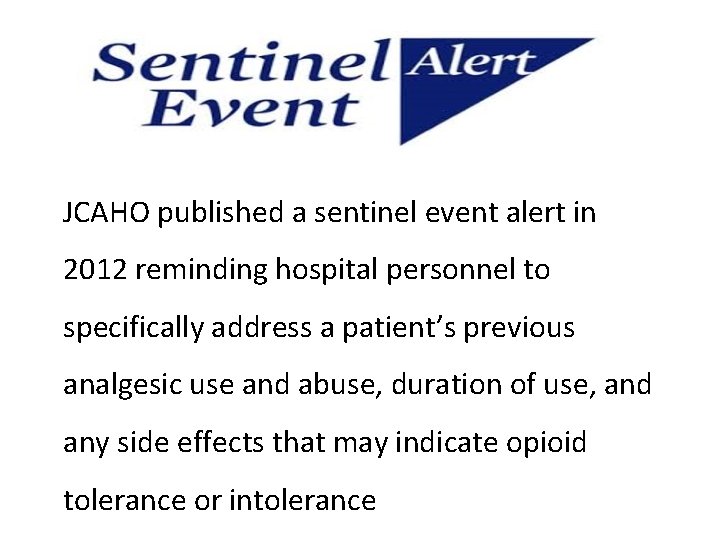 JCAHO published a sentinel event alert in 2012 reminding hospital personnel to specifically address