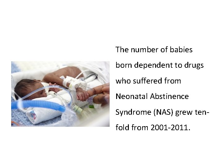 The number of babies born dependent to drugs who suffered from Neonatal Abstinence Syndrome