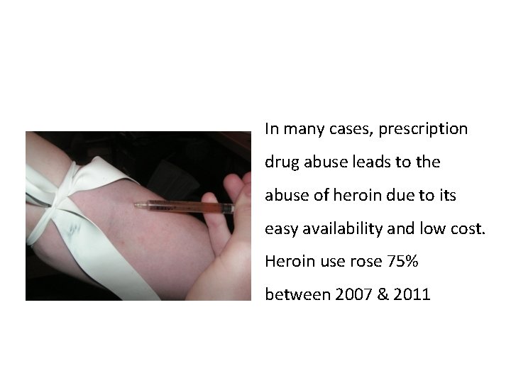 In many cases, prescription drug abuse leads to the abuse of heroin due to