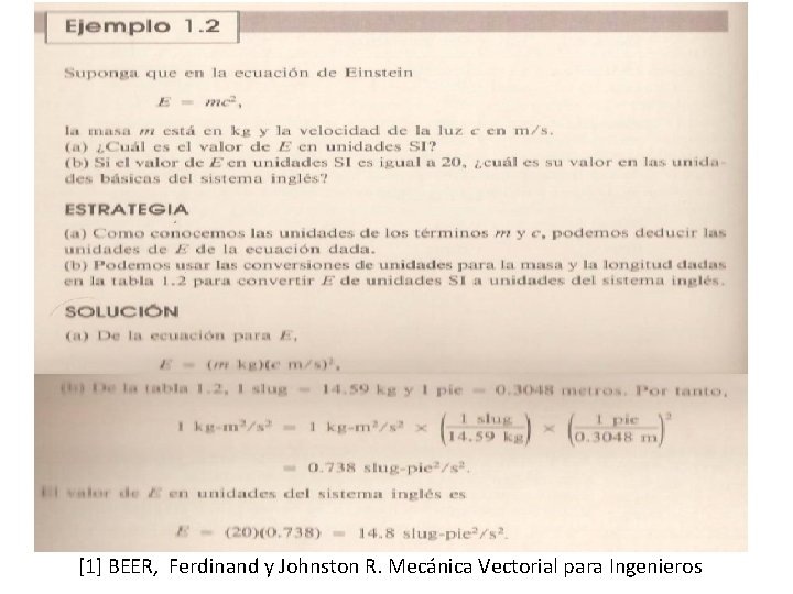 [1] BEER, Ferdinand y Johnston R. Mecánica Vectorial para Ingenieros 