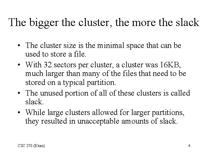 The bigger the cluster, the more the slack • The cluster size is the
