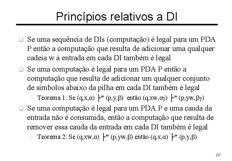 Princípios relativos a DI q q Se uma sequência de DIs (computação) é legal