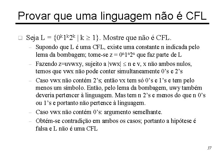 Provar que uma linguagem não é CFL q Seja L = {0 k 1