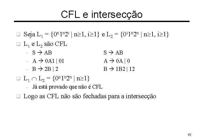 CFL e intersecção q q Seja L 1 = {0 n 1 n 2