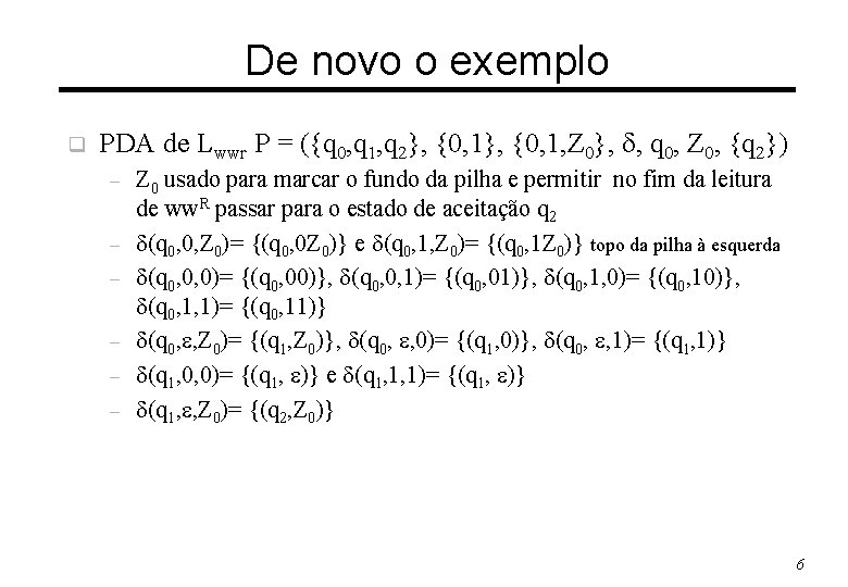 De novo o exemplo q PDA de Lwwr P = ({q 0, q 1,